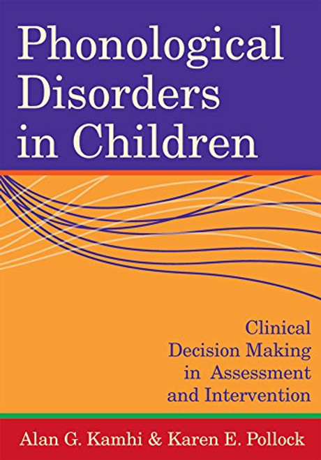 Phonological Disorders in Children: Clinical Decision Making in Assessment and Intervention