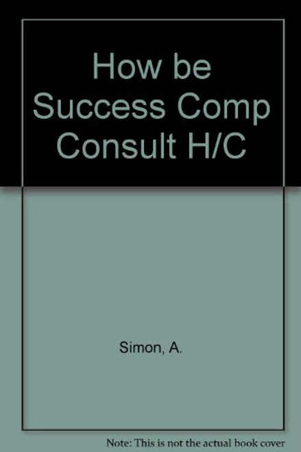 How To Be a Successful Computer Consultant