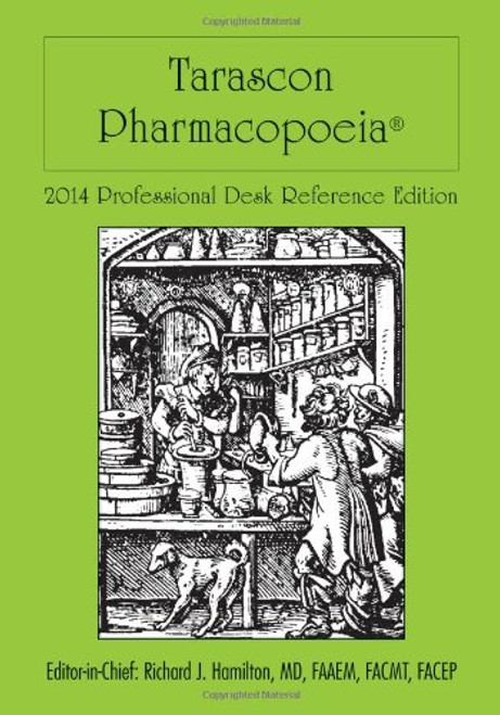 Tarascon Pharmacopoeia 2014 Professional Desk Reference Edition (Tarascon Pocket Pharmacopoeia)