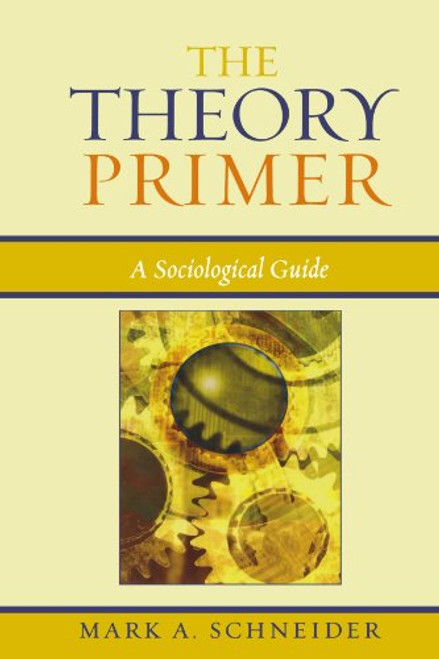 The Theory Primer: A Sociological Guide