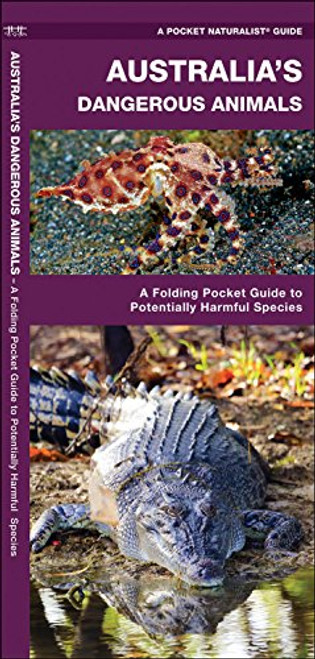 Australia's Dangerous Animals: A Folding Pocket Guide to Potentially Harmful Species (A Pocket Naturalist Guide)