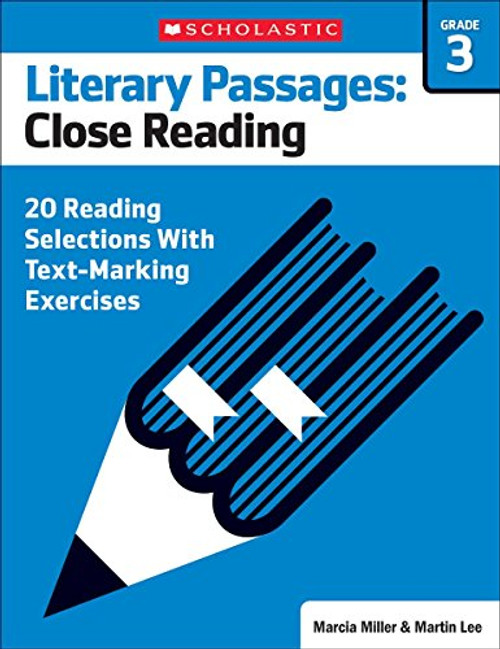 Literary Passages: Close Reading: Grade 3: 20 Reading Selections With Text-Marking Exercises