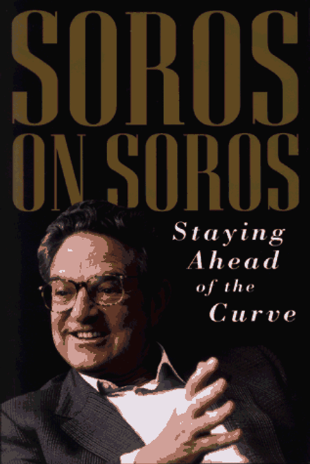 Soros on Soros: Staying Ahead of the Curve