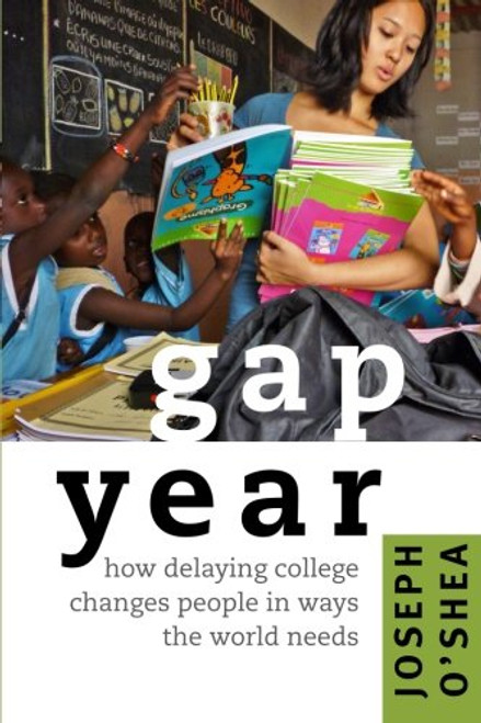 Gap Year: How Delaying College Changes People in Ways the World Needs