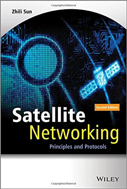 Satellite Networking: Principles and Protocols