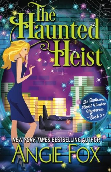The Haunted Heist (Southern Ghost Hunter) (Volume 3)