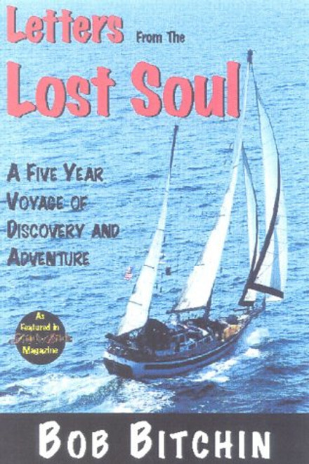 Letters from the Lost Soul: A Five Year Voyage Through the Pacific, Caribbean and Mediterranean (Seafarer Books)
