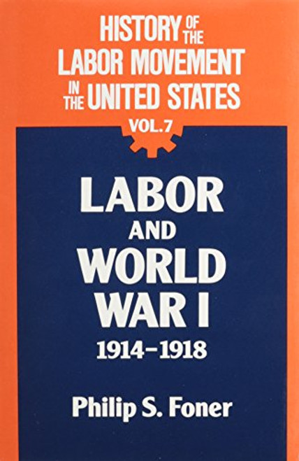 007: History of the Labor Movement in the United States: Labor and World War I, 1914-1918