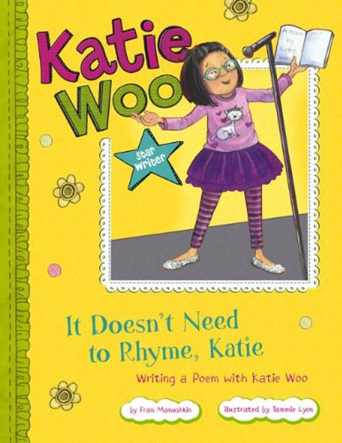 It Doesn't Need to Rhyme, Katie: Writing a Poem with Katie Woo (Katie Woo: Star Writer)