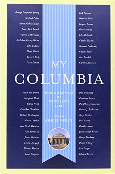 My Columbia: Reminiscences of University Life (A Columbia University Publication)