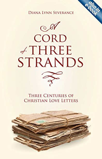 A Cord of Three Strands: Three Centuries of Christian Love Letters (Focus for Women)