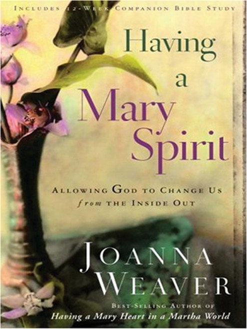 Having a Mary Spirit: Allowing God to Change Us from the Inside Out (Walker Large Print Books)