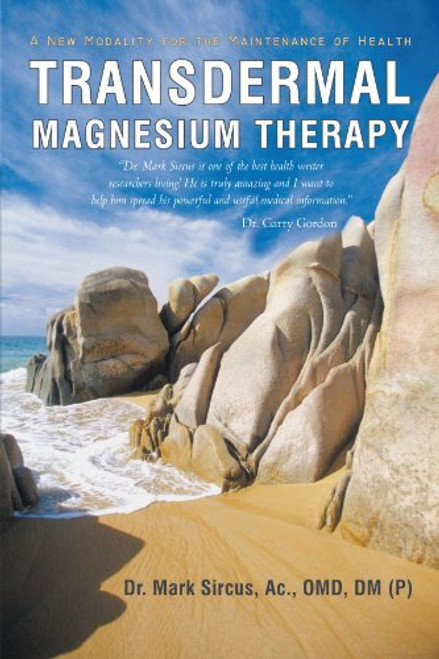 Transdermal Magnesium Therapy: A New Modality for the Maintenance of Health