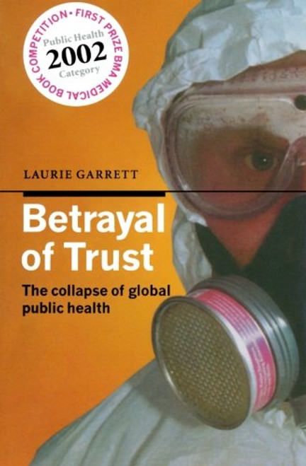 Betrayal of Trust : The Collapse of Global Public Health