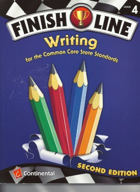 FINISH LINE - Writing for the Common Core State Sandards - GRADE 4-2nd ED