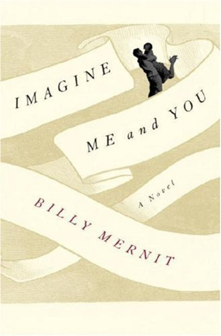 Imagine Me and You: A Novel