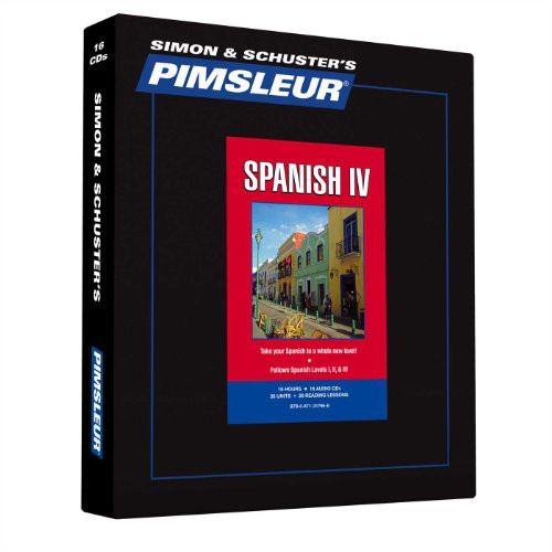 Pimsleur Spanish Level 4 CD: Learn to Speak and Understand Latin American Spanish with Pimsleur Language Programs (Comprehensive)