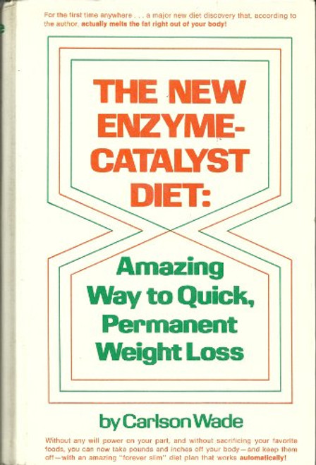The New Enzyme-Catalyst Diet: Amazing Way to Quick Permanent Weight Loss