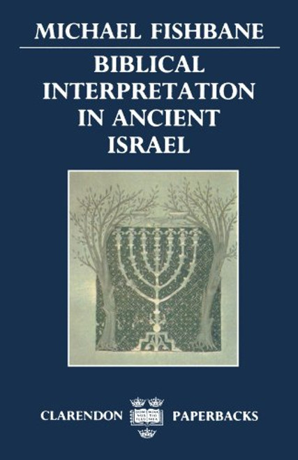 Biblical Interpretation in Ancient Israel (Clarendon Paperbacks)