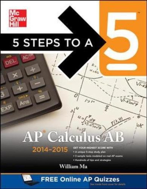 5 Steps to a 5 AP Calculus AB, 2014-2015 Edition (5 Steps to a 5 on the Advanced Placement Examinations Series)