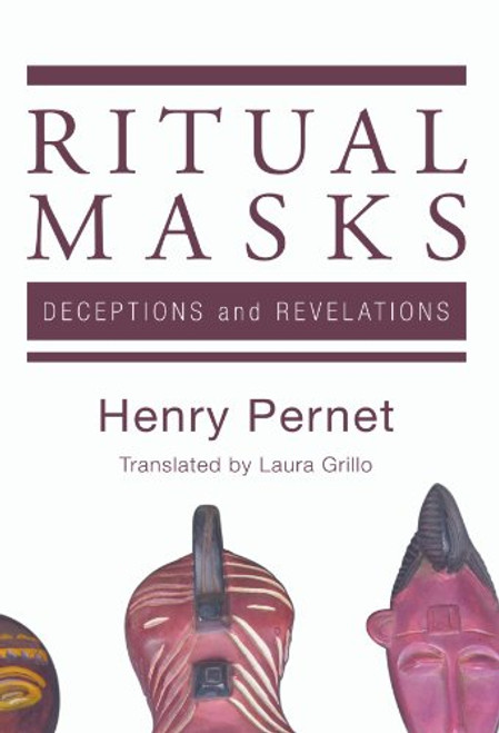 Ritual Masks: Deceptions and Revelations