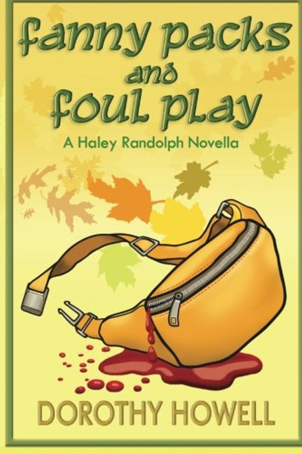 Fanny Packs and Foul Play (A Haley Randolph Mystery) (Volume 10)