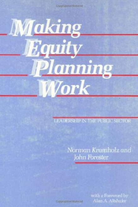 Making Equity Planning Work : Leadership in the Public Sector (Conflicts in Urban and Regional Development)