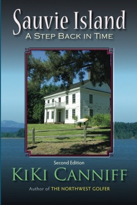 Sauvie Island; A Step Back in Time (PACIFIC NORTHWEST OUTDOOR SERIES)