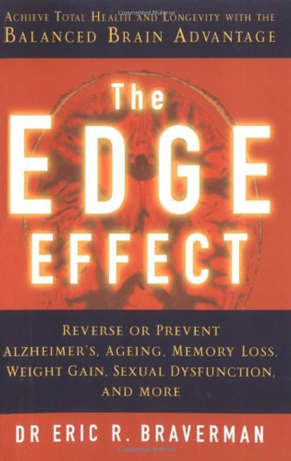 The Edge Effect: Achieve Total Health and Longevity with the Balanced Brain Advantage