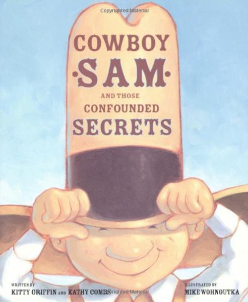 Cowboy Sam and Those Confounded Secrets