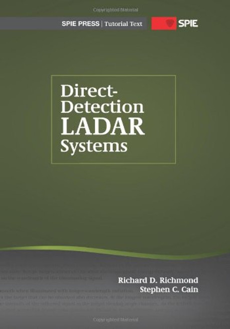 Direct-Detection LADAR Systems (SPIE Tutorial Text Vol. TT85) (Tutorial Texts in Optical Engineering Series)