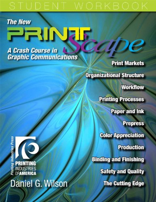 The New PrintScape: A Crash Course in Graphic Communications Student Workbook