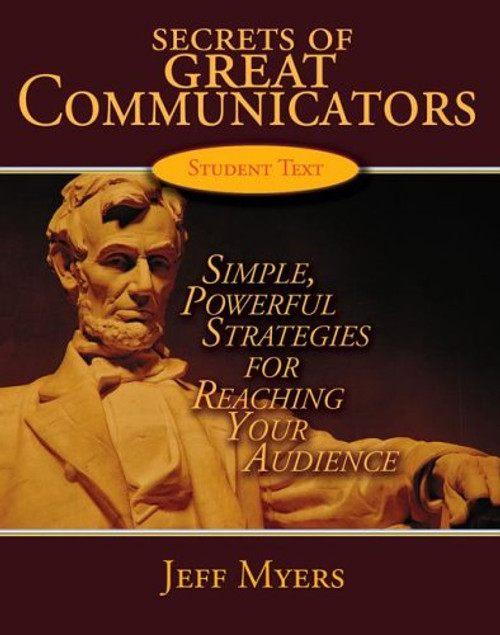 Secrets of Great Communicators: Simple, Powerful Strategies for ReachingThe Heart Of Your Audience