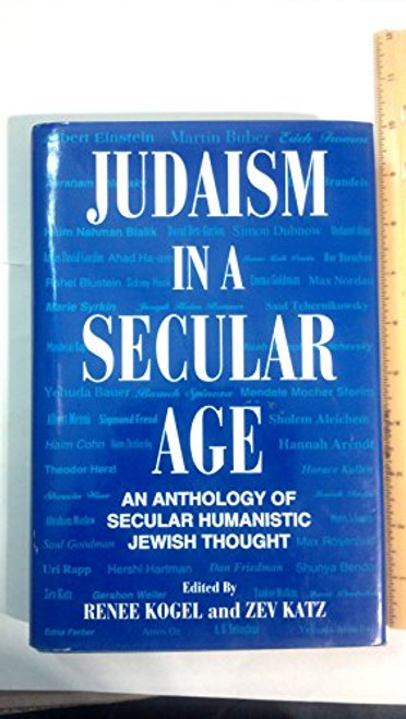 Judaism in a Secular Age: An Anthology of Secular Humanistic Jewish Thought (Library of Secular Humanistic Judaism)