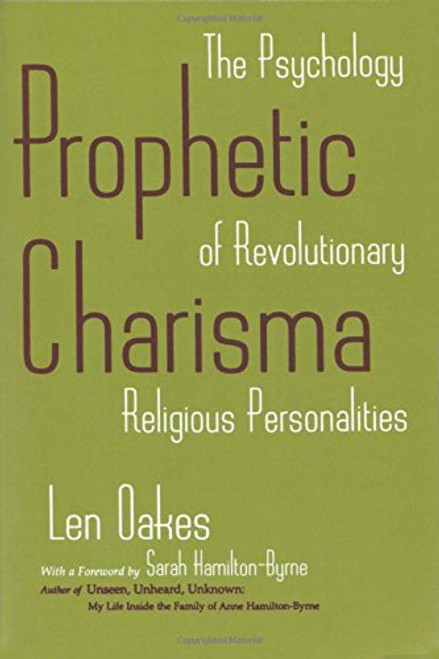 Prophetic Charisma: The Psychology of Revolutionary Religious Personalities