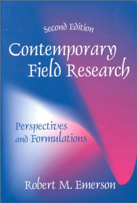 Contemporary Field Research : Perspectives and Formulations