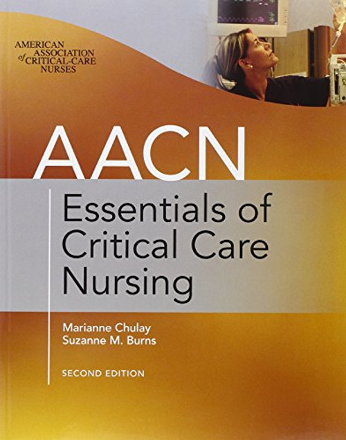 AACN Essentials of Critical Care Nursing, Second Edition