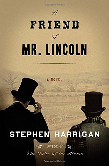 A Friend of Mr. Lincoln: A novel