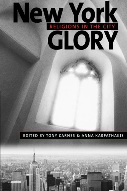 New York Glory: Religions in the City (Religion, Race, and Ethnicity)