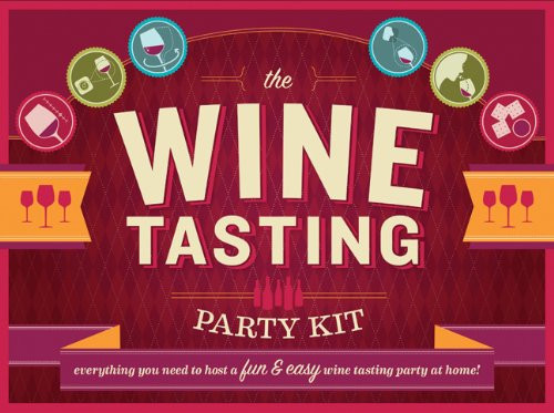 The Wine Tasting Party Kit: Everything You Need to Host a Fun & Easy Wine Tasting Party at Home