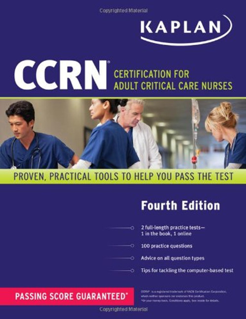 CCRN: Certification for Adult Critical Care Nurses (Kaplan Nursing)