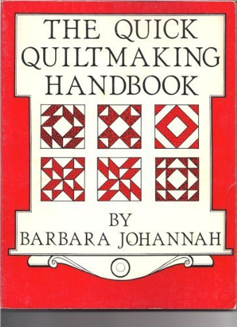 The Quick Quiltmaking Handbook