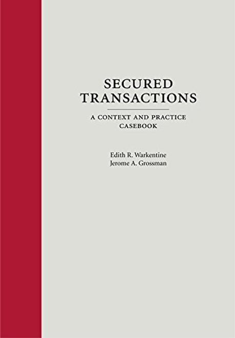 Secured Transactions: A Context and Practice Casebook