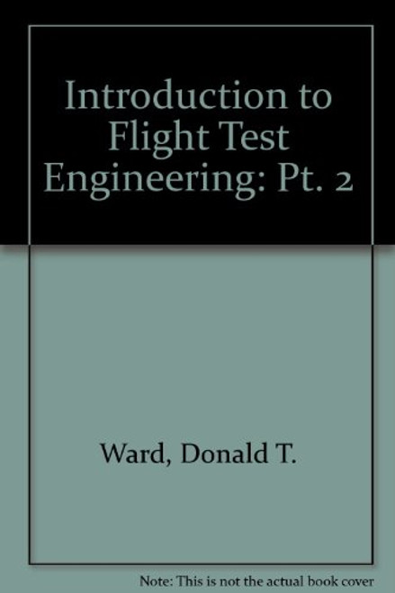 2: Introduction to Flight Test Engineering, Volume Two