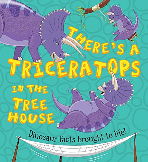 There's a Triceratops in the Tree House (What if a Dinosaur...)