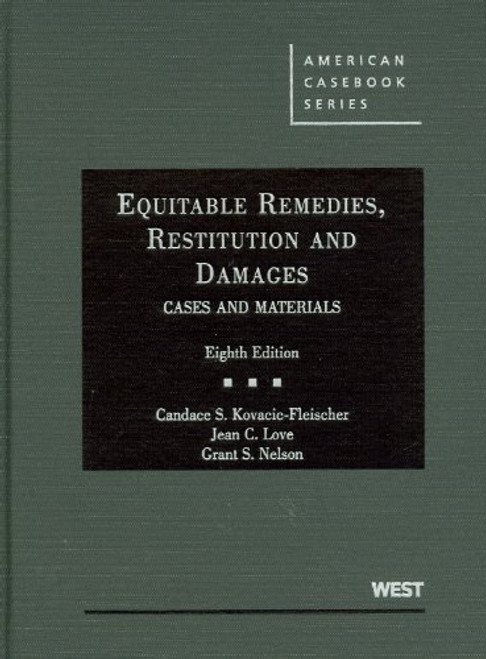 Equitable Remedies, Restitution and Damages, Cases and Materials (American Casebook Series)