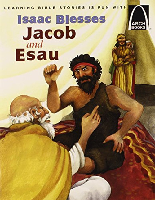 Isaac Blesses Jacob and Esau (Arch Book) (Arch Books)