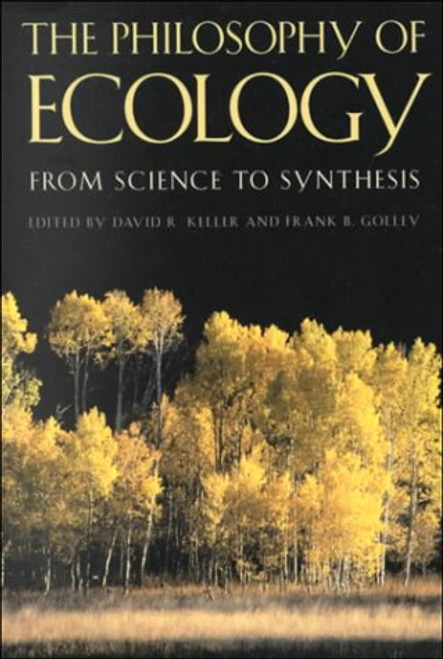 The Philosophy of Ecology: From Science to Synthesis