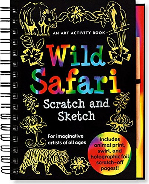 Wild Safari Scratch And Sketch: An Art Activity Book For Imaginative Artists of All Ages (Scratch & Sketch)