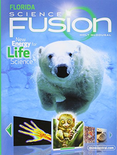 Holt McDougal Science Fusion Florida: Student Edition Interactive Worktext Grades 6-8 Life 2012